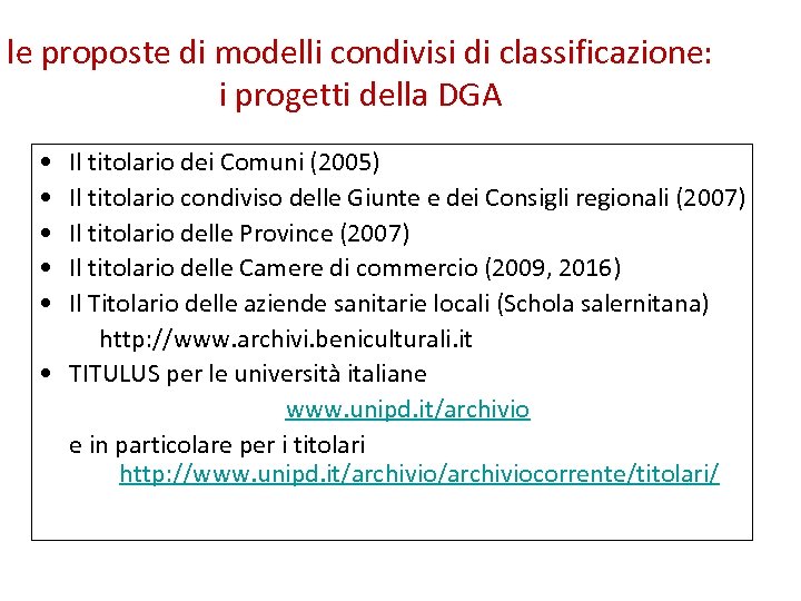 le proposte di modelli condivisi di classificazione: i progetti della DGA • • •