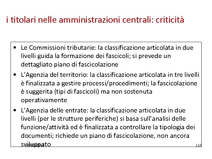 i titolari nelle amministrazioni centrali: criticità • Le Commissioni tributarie: la classificazione articolata in