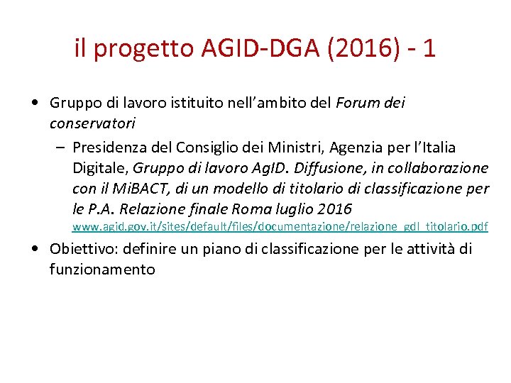 il progetto AGID-DGA (2016) - 1 • Gruppo di lavoro istituito nell’ambito del Forum