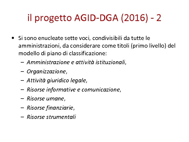 il progetto AGID-DGA (2016) - 2 • Si sono enucleate sette voci, condivisibili da