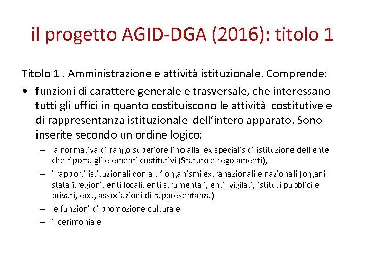 il progetto AGID-DGA (2016): titolo 1 Titolo 1. Amministrazione e attività istituzionale. Comprende: •