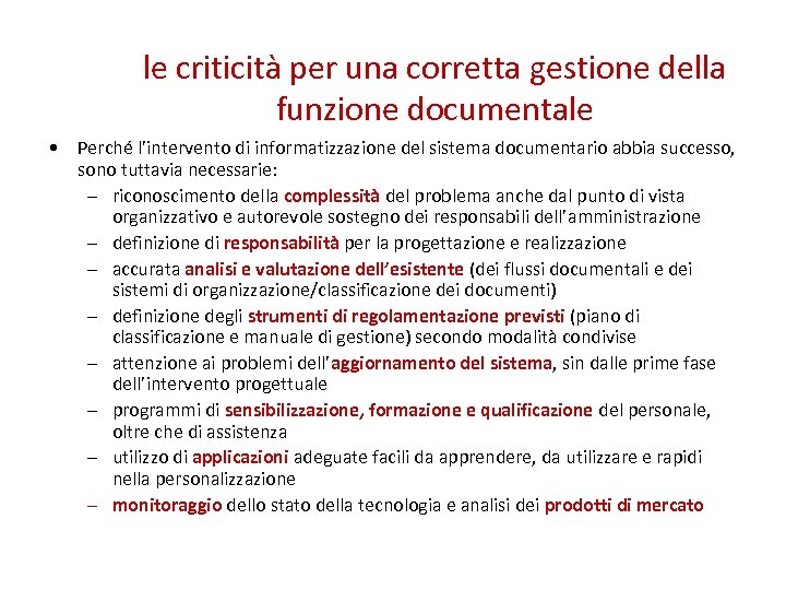 le criticità per una corretta gestione della funzione documentale • Perché l’intervento di informatizzazione