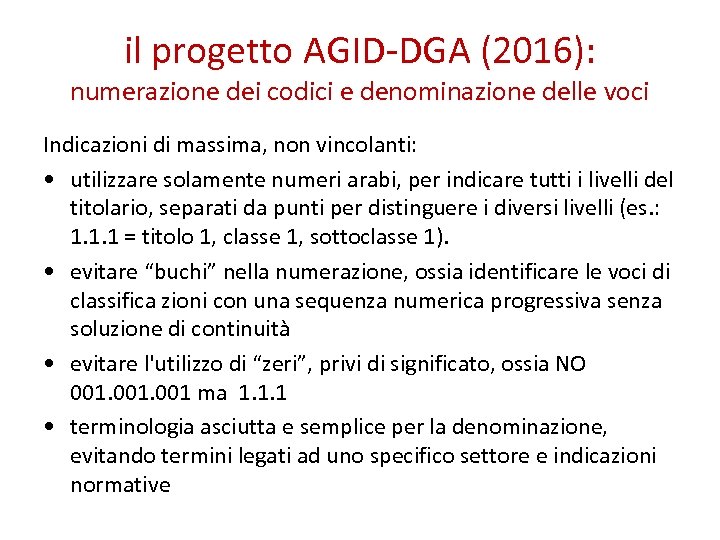 il progetto AGID-DGA (2016): numerazione dei codici e denominazione delle voci Indicazioni di massima,