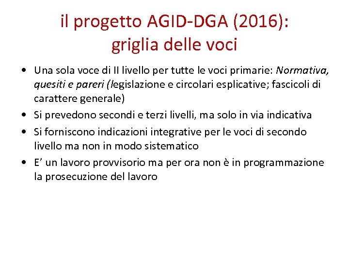 il progetto AGID-DGA (2016): griglia delle voci • Una sola voce di II livello