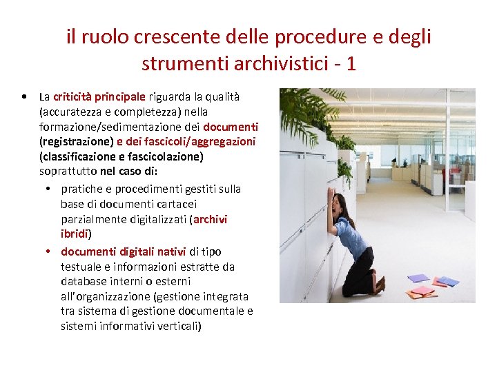 il ruolo crescente delle procedure e degli strumenti archivistici - 1 • La criticità