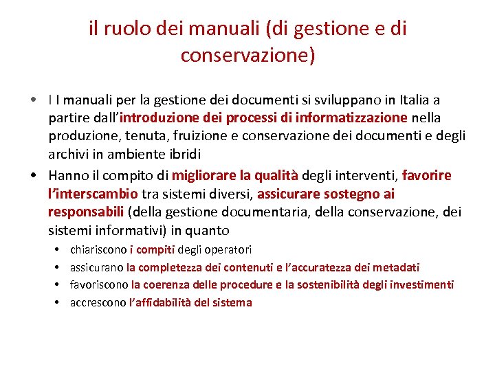 il ruolo dei manuali (di gestione e di conservazione) • I I manuali per