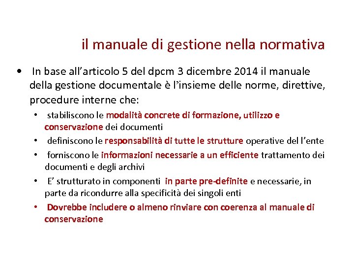 il manuale di gestione nella normativa • In base all’articolo 5 del dpcm 3