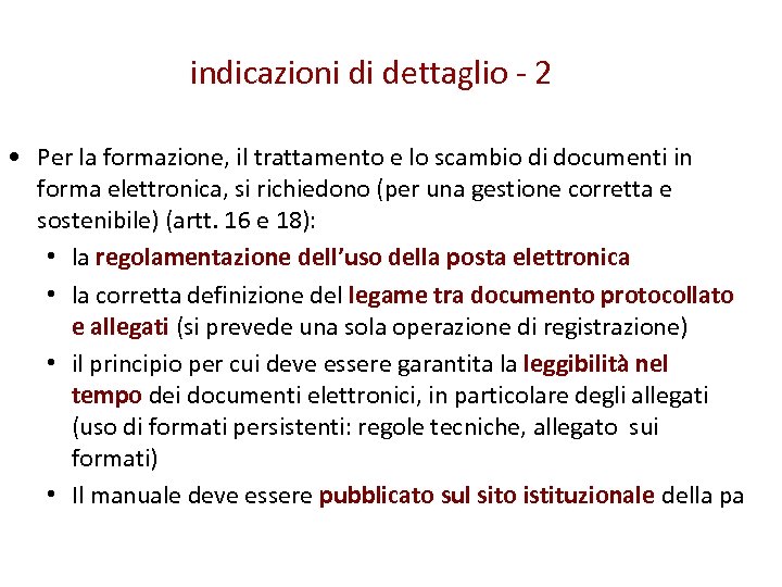 indicazioni di dettaglio - 2 • Per la formazione, il trattamento e lo scambio