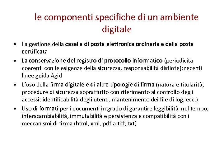 le componenti specifiche di un ambiente digitale • La gestione della casella di posta