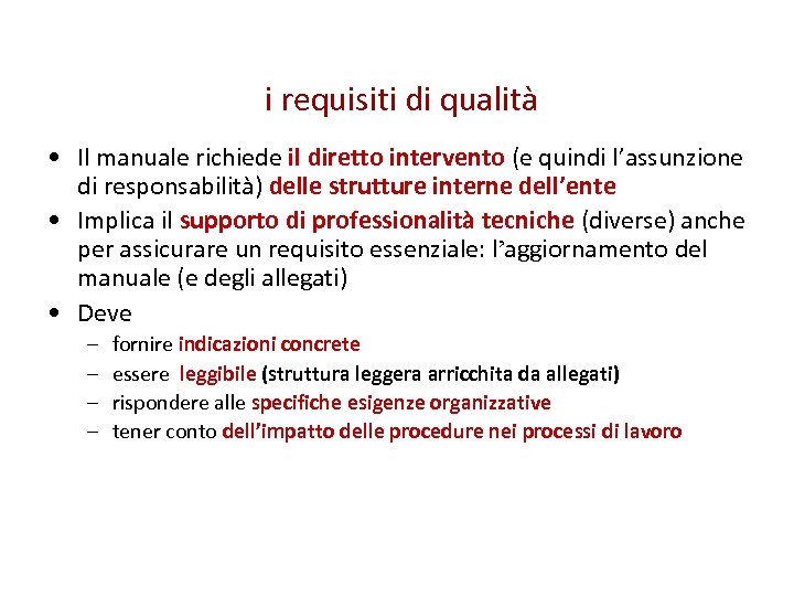 i requisiti di qualità • Il manuale richiede il diretto intervento (e quindi l’assunzione