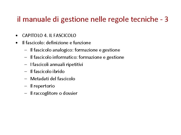 il manuale di gestione nelle regole tecniche - 3 • CAPITOLO 4. IL FASCICOLO