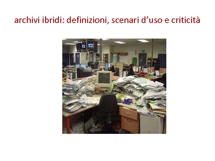 archivi ibridi: definizioni, scenari d’uso e criticità 