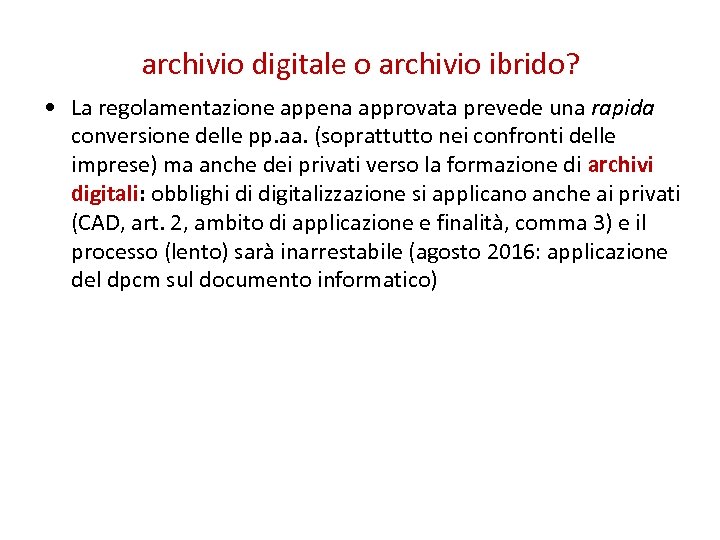 archivio digitale o archivio ibrido? • La regolamentazione appena approvata prevede una rapida conversione