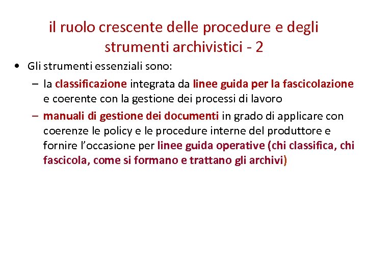 il ruolo crescente delle procedure e degli strumenti archivistici - 2 • Gli strumenti