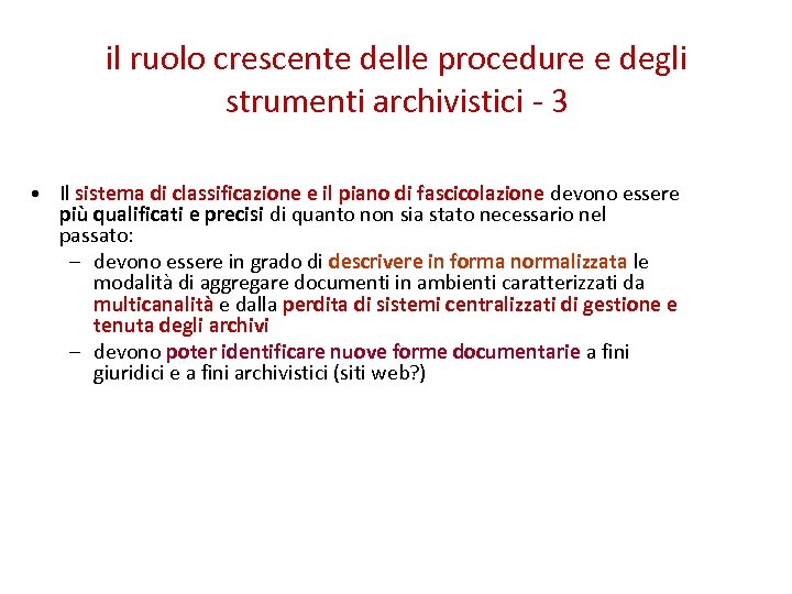 il ruolo crescente delle procedure e degli strumenti archivistici - 3 • Il sistema