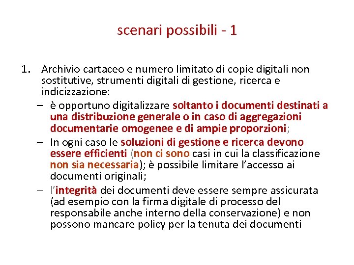 scenari possibili - 1 1. Archivio cartaceo e numero limitato di copie digitali non