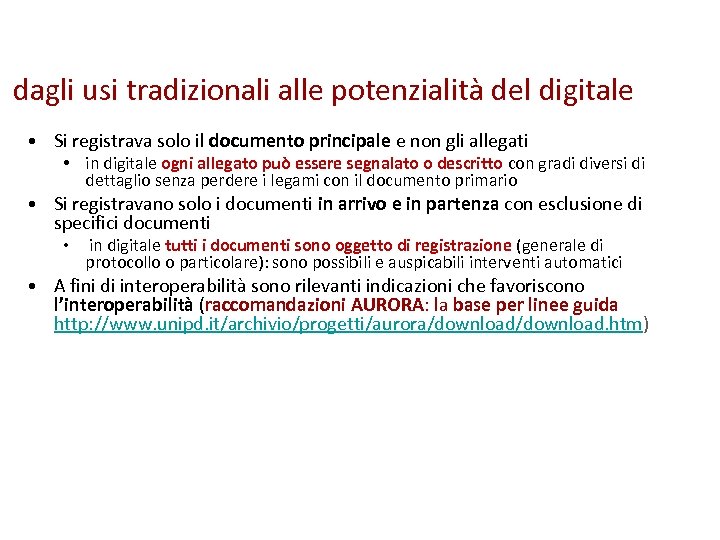 dagli usi tradizionali alle potenzialità del digitale • Si registrava solo il documento principale