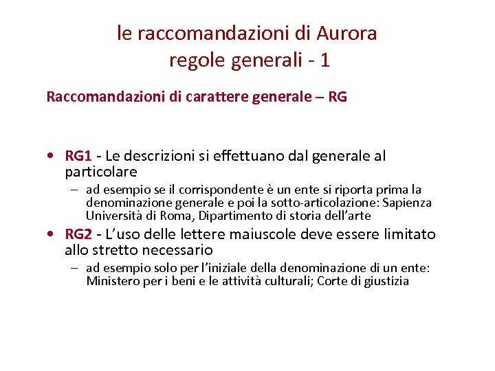 le raccomandazioni di Aurora regole generali - 1 Raccomandazioni di carattere generale – RG