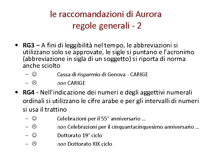 le raccomandazioni di Aurora regole generali - 2 • RG 3 – A fini