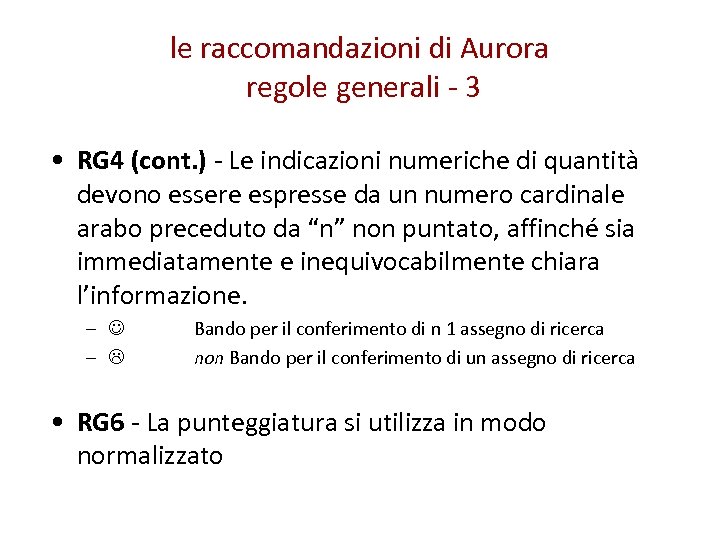 le raccomandazioni di Aurora regole generali - 3 • RG 4 (cont. ) -