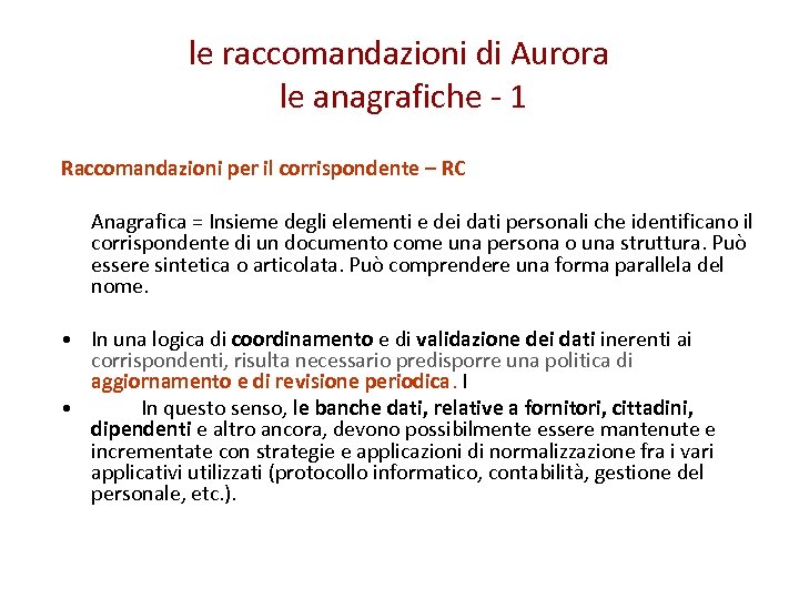 le raccomandazioni di Aurora le anagrafiche - 1 Raccomandazioni per il corrispondente – RC