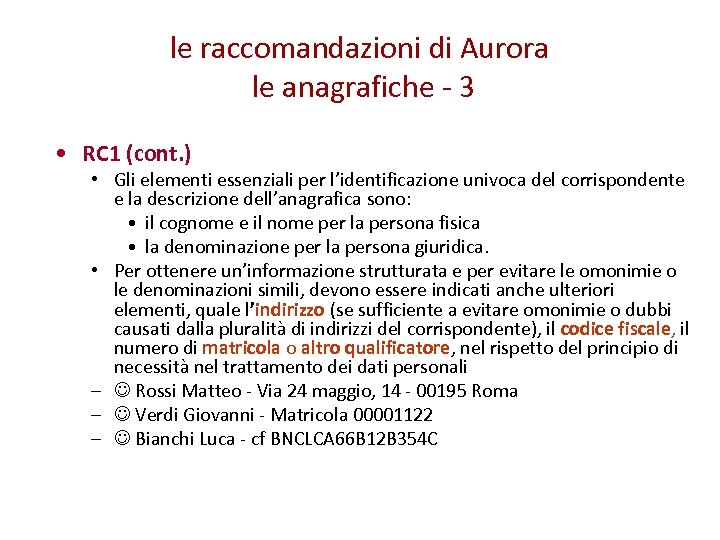 le raccomandazioni di Aurora le anagrafiche - 3 • RC 1 (cont. ) •