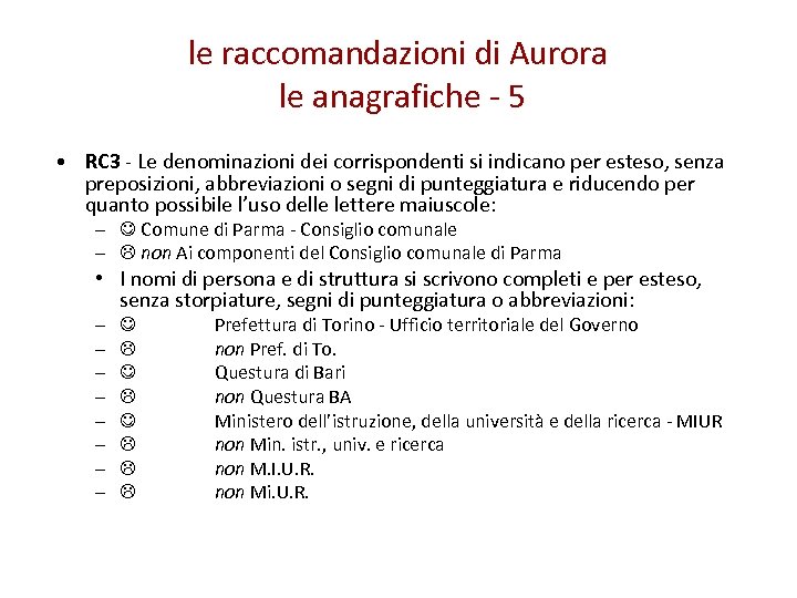 le raccomandazioni di Aurora le anagrafiche - 5 • RC 3 - Le denominazioni