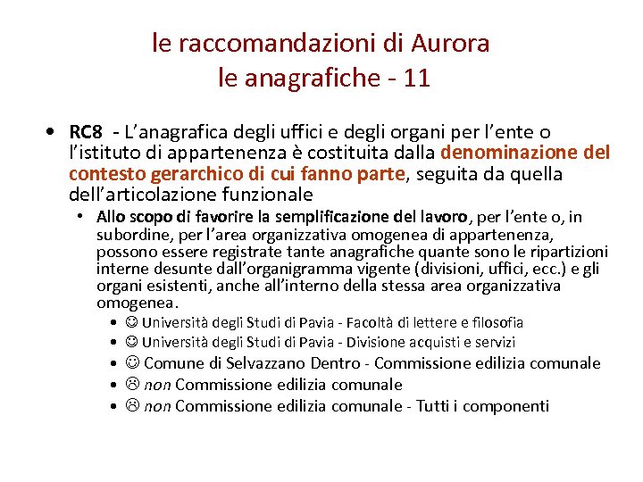 le raccomandazioni di Aurora le anagrafiche - 11 • RC 8 - L’anagrafica degli