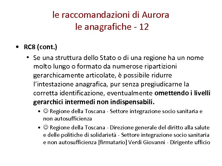 le raccomandazioni di Aurora le anagrafiche - 12 • RC 8 (cont. ) •