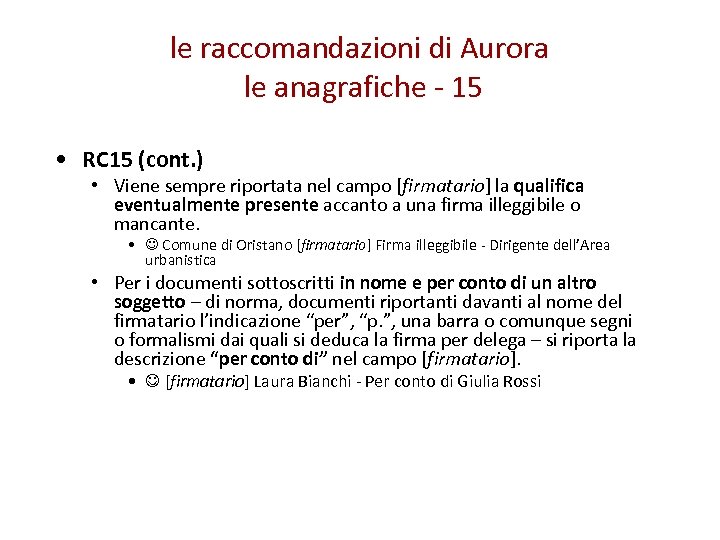 le raccomandazioni di Aurora le anagrafiche - 15 • RC 15 (cont. ) •