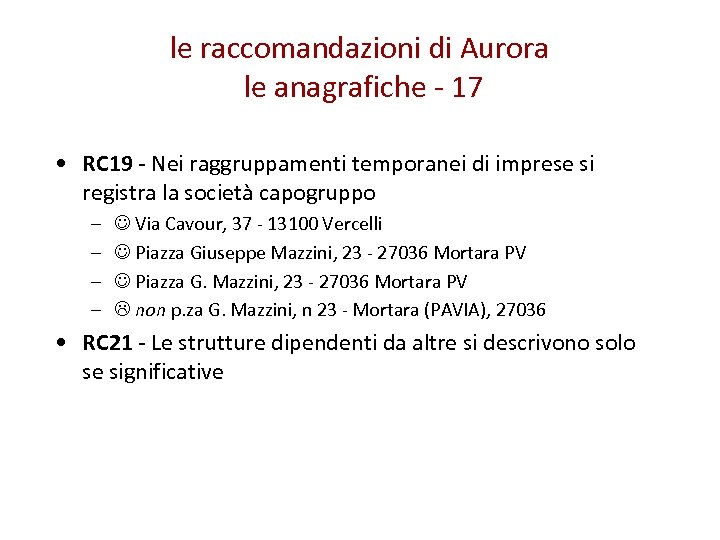 le raccomandazioni di Aurora le anagrafiche - 17 • RC 19 - Nei raggruppamenti