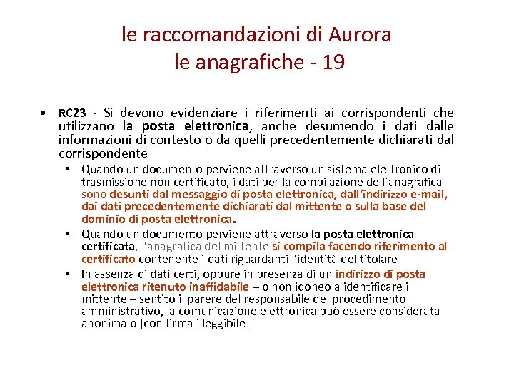 le raccomandazioni di Aurora le anagrafiche - 19 • RC 23 - Si devono