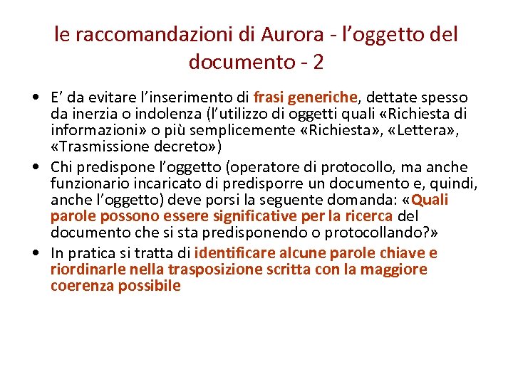 le raccomandazioni di Aurora - l’oggetto del documento - 2 • E’ da evitare