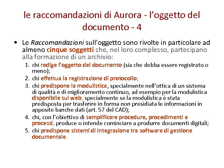 le raccomandazioni di Aurora - l’oggetto del documento - 4 • Le Raccomandazioni sull’oggetto