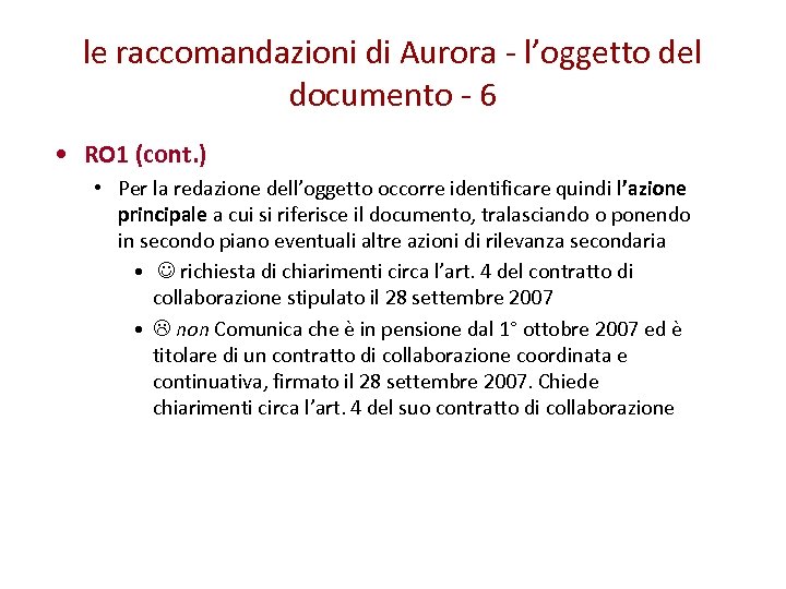 le raccomandazioni di Aurora - l’oggetto del documento - 6 • RO 1 (cont.