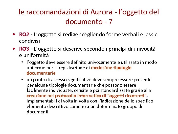 le raccomandazioni di Aurora - l’oggetto del documento - 7 • RO 2 -