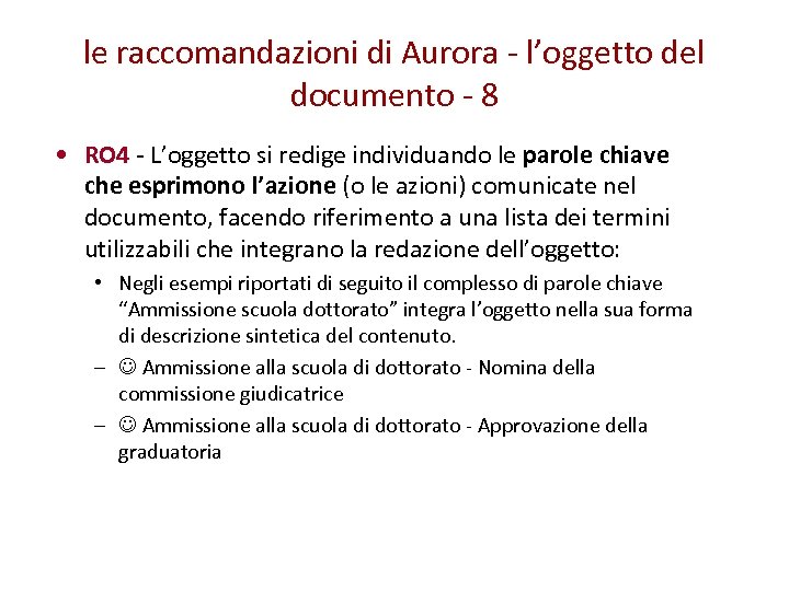 le raccomandazioni di Aurora - l’oggetto del documento - 8 • RO 4 -