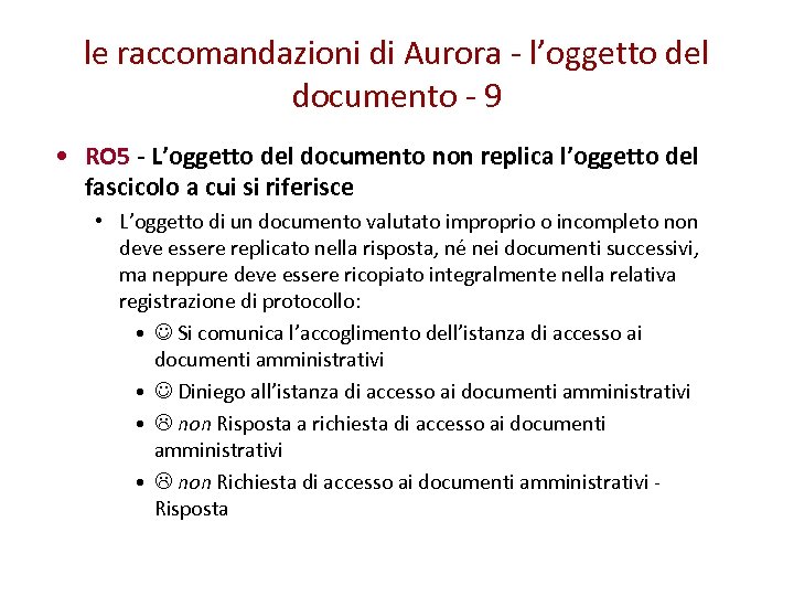 le raccomandazioni di Aurora - l’oggetto del documento - 9 • RO 5 -