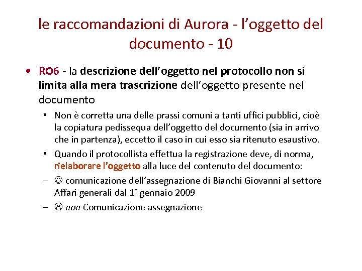 le raccomandazioni di Aurora - l’oggetto del documento - 10 • RO 6 -