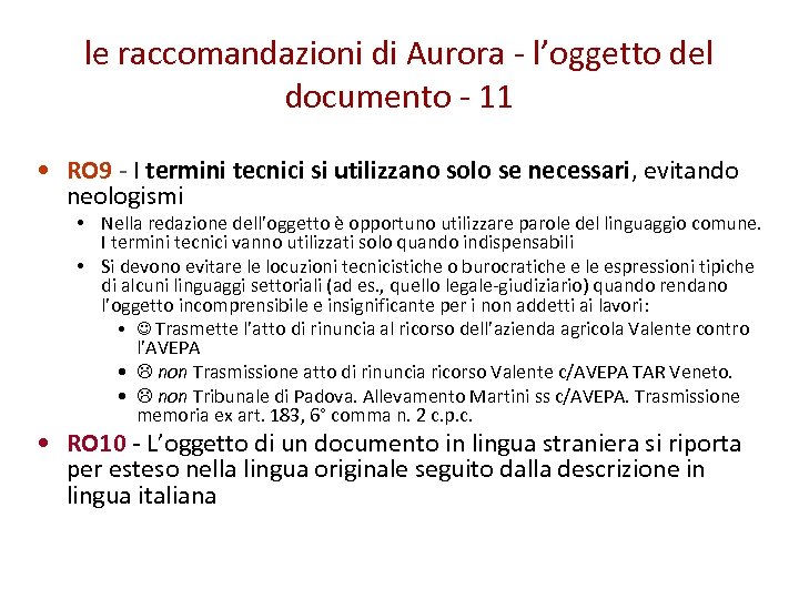 le raccomandazioni di Aurora - l’oggetto del documento - 11 • RO 9 -