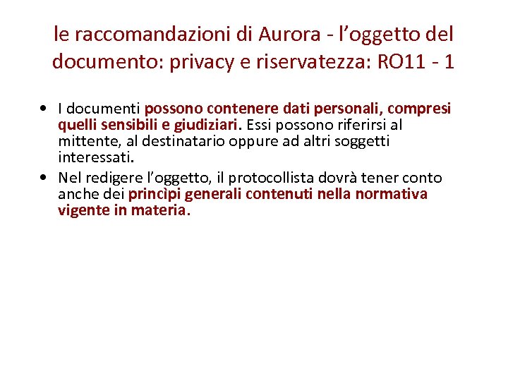 le raccomandazioni di Aurora - l’oggetto del documento: privacy e riservatezza: RO 11 -