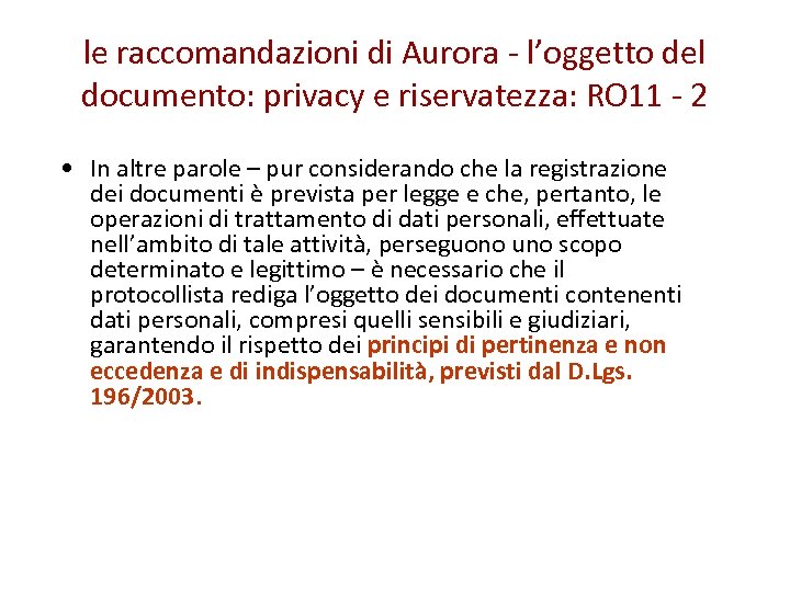 le raccomandazioni di Aurora - l’oggetto del documento: privacy e riservatezza: RO 11 -