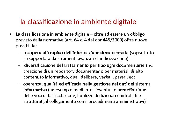 la classificazione in ambiente digitale • La classificazione in ambiente digitale – oltre ad