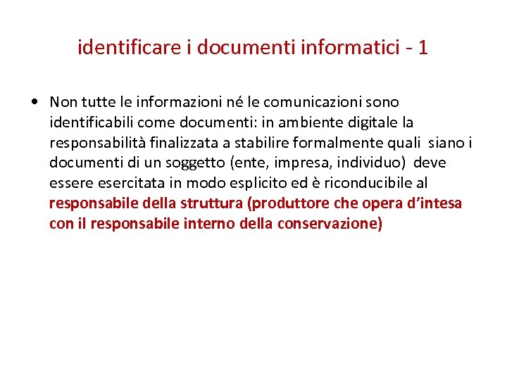 identificare i documenti informatici - 1 • Non tutte le informazioni né le comunicazioni