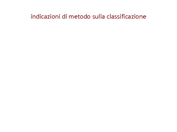 indicazioni di metodo sulla classificazione 