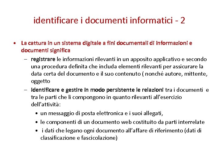 identificare i documenti informatici - 2 • La cattura in un sistema digitale a