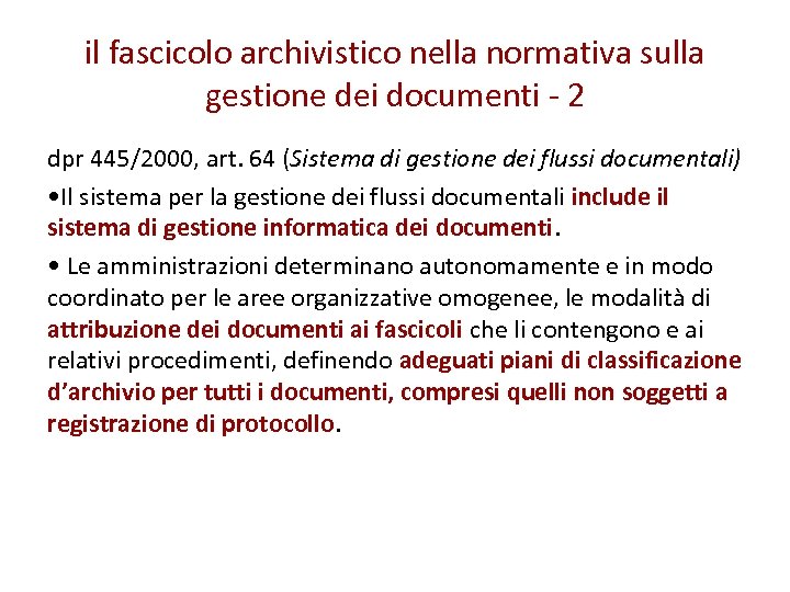 il fascicolo archivistico nella normativa sulla gestione dei documenti - 2 dpr 445/2000, art.