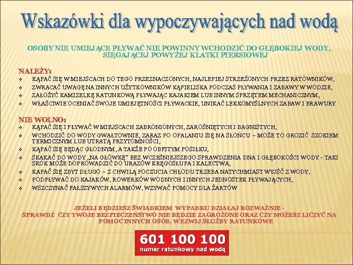 OSOBY NIE UMIEJĄCE PŁYWAĆ NIE POWINNY WCHODZIĆ DO GŁĘBOKIEJ WODY, SIĘGAJĄCEJ POWYŻEJ KLATKI PIERSIOWEJ
