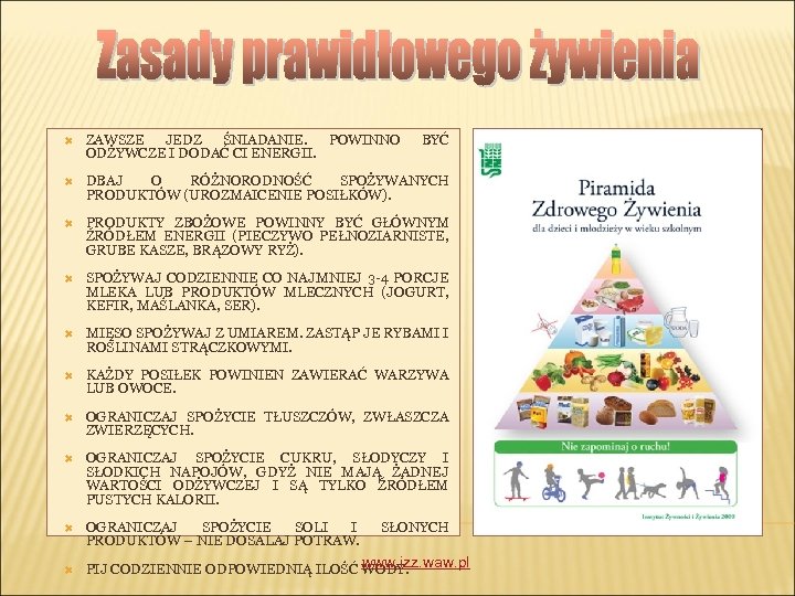  ZAWSZE JEDZ ŚNIADANIE. POWINNO ODŻYWCZE I DODAĆ CI ENERGII. BYĆ DBAJ O RÓŻNORODNOŚĆ