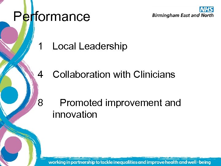 Performance 1 Local Leadership 4 Collaboration with Clinicians 8 Promoted improvement and innovation 